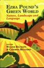 Image for Ezra Pound&#39;s green world  : nature, landscape and language