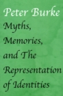 Image for Myths, Memories, and the Representation of Identities