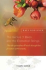 Image for The Genius of Bees and the Elemental Beings : How the Spiritual World Works Through Bees for Nature and Humanity