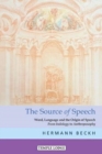 Image for The The Source of Speech : Word, Language and the Origin of Speech - From Indology to Anthroposophy