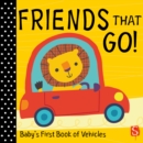 Image for Friends that go!  : baby&#39;s first book of vehicles