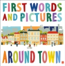 Image for First Words &amp; Pictures: Around Town