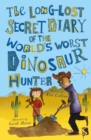 Image for The Long-Lost Secret Diary of the World&#39;s Worst Dinosaur Hunter