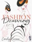 Image for Fashion drawing  : inspirational step-by-step illustrations