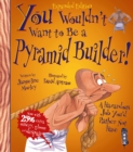 Image for You Wouldn&#39;t Want To Be A Pyramid Builder!