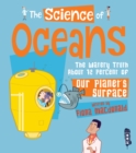 Image for The science of oceans  : the watery truth about 72 percent of our planet&#39;s surface