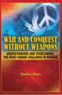 Image for War And Conquest Without Weapons : Tactics And Strategies Of Scorching The Phenomenon Of Boko Haram In Nigeria