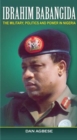 Image for Ibrahim Babangida: The Military, Power And Politics (Pb)