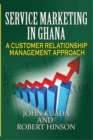 Image for Service Marketing In Ghana: A Customer R