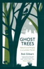 Image for Ghost trees  : nature and people in a London parish