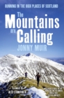Image for The mountains are calling  : running in the high places of Scotland