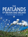 Image for The peatlands of Britain and Ireland  : a traveller&#39;s guide
