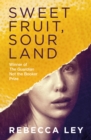Image for Sweet Fruit, Sour Land