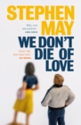 Image for We Don&#39;t Die of Love