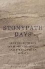 Image for Stonypath days: letters between Ian Hamilton Finlay and Stephen Bann, 1970-72