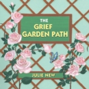 Image for The grief garden path