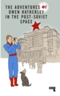 Image for Adventures of Owen Hatherley In The Post-Soviet Space