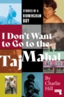 Image for I Don&#39;t Want to Go to the Taj Mahal
