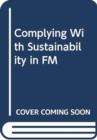 Image for COMPLYING WITH SUSTAINABILITY IN FM