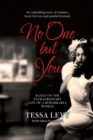 Image for No One But You : Based on the extraordinary life of a remarkable woman