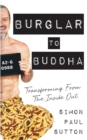 Image for Burglar to Buddha : Transforming from the Inside Out