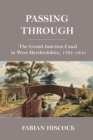 Image for Passing Through : The Grand Junction Canal in West Hertfordshire, 1791-1841