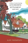 Image for Letchworth Settlement, 1920-2020 : A century of creative learning