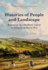 Image for Histories of People and Landscape : Essays on the Sheffield region in memory of David Hey