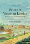 Image for Bricks of Victorian London: A Social and Economic History
