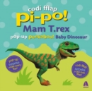 Image for Codi Fflap Pi-Po!: Mam T.Rex / Pop-Up Peekaboo Baby Dinosaur
