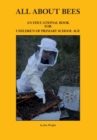 Image for All about Bees : An Educational Book for Children of Primary School Age