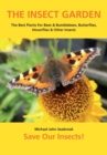 Image for The Insect Garden : The Best Plants For Bees &amp; Bumblebees, Butterflies, Hoverflies &amp; Other Insects