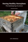 Image for Having Healthy Honeybees : The beekeeping &amp; science