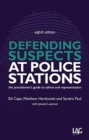 Image for Defending suspects at police stations  : the practitioner&#39;s guide to advice and representation