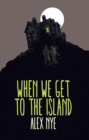 Image for When we get to the Island