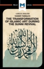 Image for An Analysis of Yasser Tabbaa&#39;s The Transformation of Islamic Art During the Sunni Revival