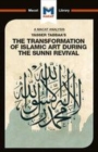 Image for Yasser Tabbaa&#39;s The transformation of Islamic art during the Sunni revival