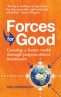 Image for Forces for good  : creating a better world through purpose-driven businesses