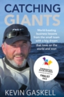 Image for Catching giants  : world-beating business lessons from the small team with a big dream that took on the world and won