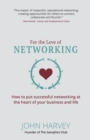 Image for For the love of networking  : how to put successful networking at the heart of your business and life