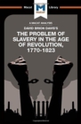 Image for An Analysis of David Brion Davis&#39;s The Problem of Slavery in the Age of Revolution, 1770-1823