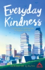 Image for Everyday kindness  : a collection of uplifting tales to brighten your day