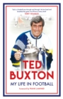 Image for Ted Buxton - My Life in Football