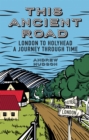Image for This ancient road: London to Holyhead : a journey through time