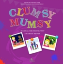 Image for Clumsy Mumsy, A family story