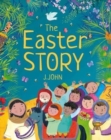 Image for The Easter story  : this is the most important story ever told. Although it&#39;s very sad at times it&#39;s also the happiest story. That&#39;s because it&#39;s true!