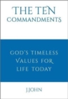 Image for The Ten Commandments : God&#39;s timeless values for life today