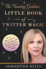 Image for The Tweeting Goddess Little Book of Twitter Magic : How to shine, spread your message and build authentic relationships online