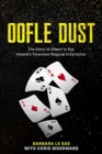 Image for Oofle Dust : The Story of Albert le Bas Ireland&#39;s Foremost Magical Entertainer