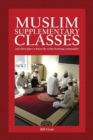 Image for Muslim Supplementary Classes : and their place within the wider learning community